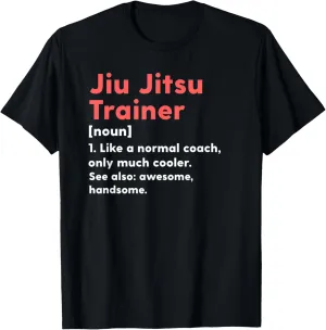 BJJ Jiu Jitsu Coach Definition Funny Trainer Gift Present T-Shirt