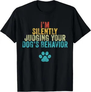 Funny Dog Trainer I'm Silently Judging Your Dog's Behaviour T-Shirt