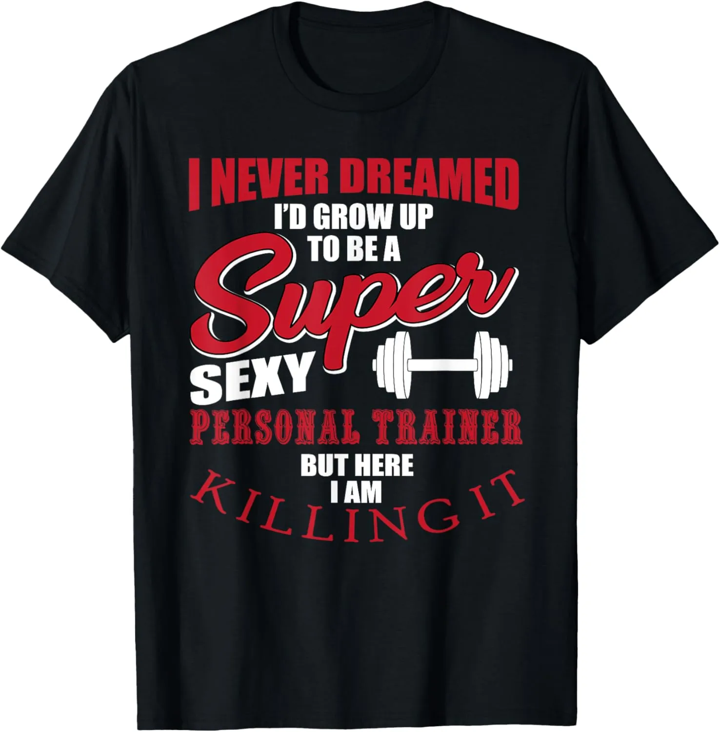 Funny Personal Trainer Saying Fitness Instructor T-Shirt