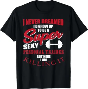Funny Personal Trainer Saying Fitness Instructor T-Shirt
