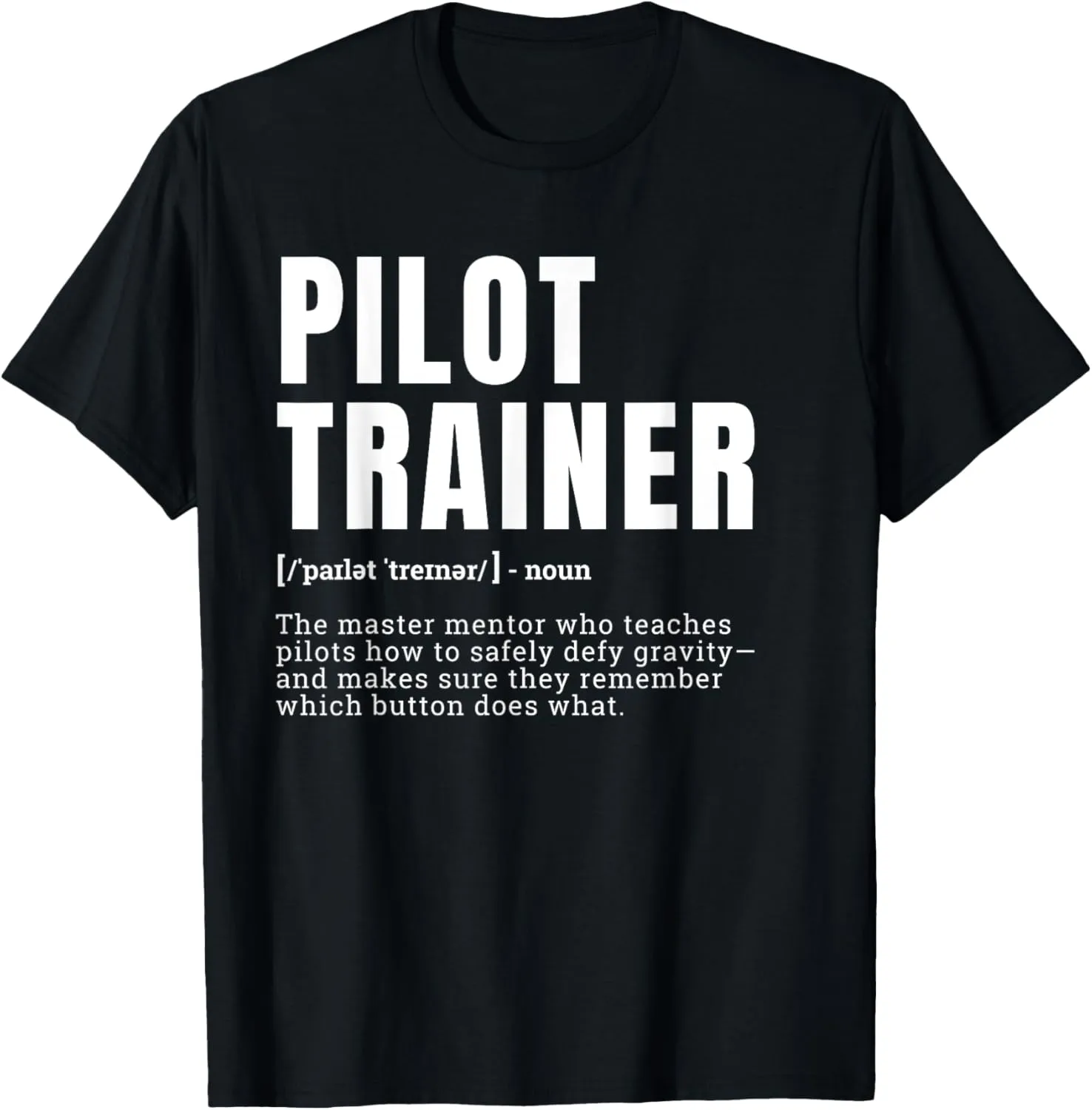 Funny Pilot Trainer Mentor Definition Occupation T-Shirt