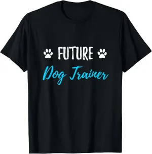 Future Dog Trainer T-Shirt Funny Dog Training Gift Shirt T-Shirt