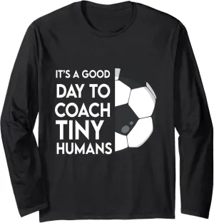I Coach Tiny Humans Soccer Kids Trainer PE Teacher Sports Long Sleeve T-Shirt