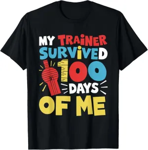 My Trainer Survived 100 Days Of Me Fitness T-Shirt