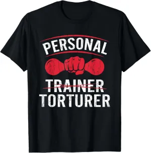 Personal Trainer Torturer Funny Fitness Exercise Graphic T-Shirt