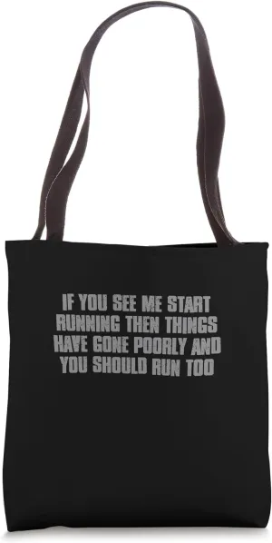 "IF I'M SEEN RUNNING THEN YOU SHOULD TOO" Funny Tote Bag
