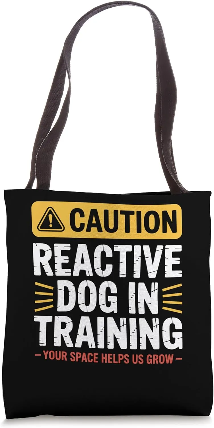 Reactive Dog In Training Nervous Dog Owners Tote Bag