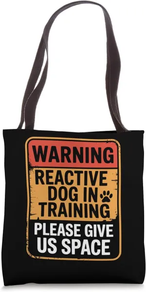 Reactive Dog In Training Nervous Dog Owners Tote Bag
