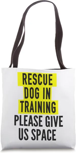 Rescue Dog In Training Design & Reactive Dog Owners Tote Bag
