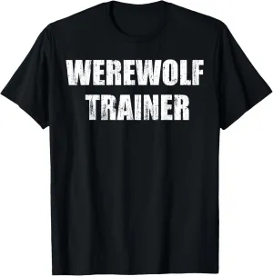 Werewolf trainer T-Shirt