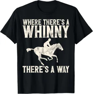 Where there is a Whinny there is a Way Horse Trainer T-Shirt