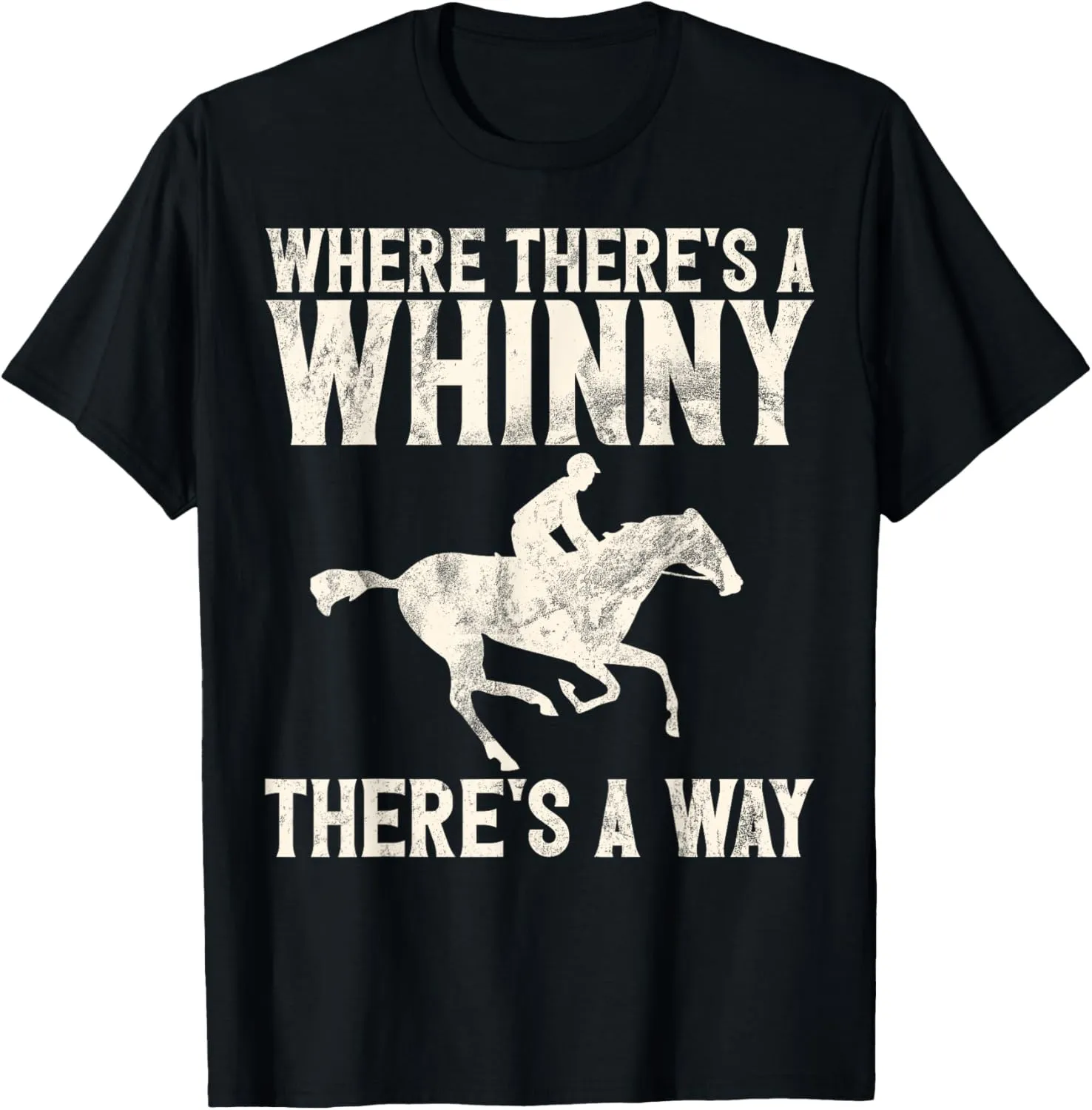 Where there is a Whinny there is a Way Horse Trainer T-Shirt